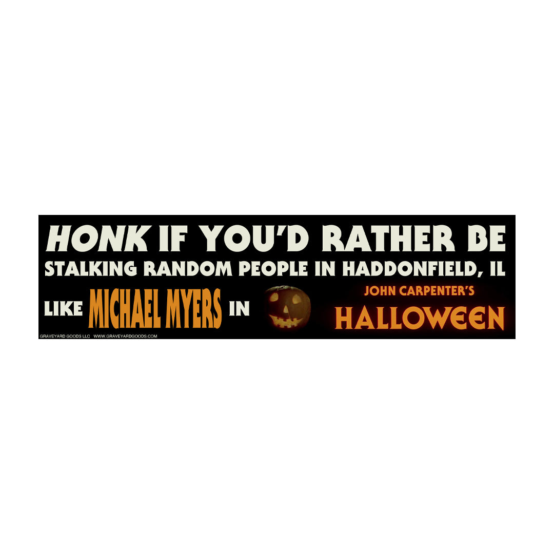 Halloween 1978 • He Was Doing Very Well Last Night! (Bumper Sticker)